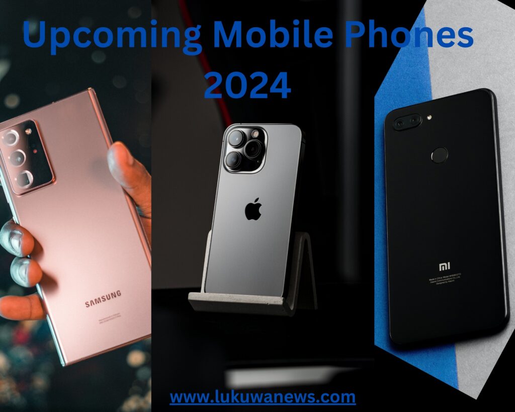 Upcoming Mobile Phones 2024